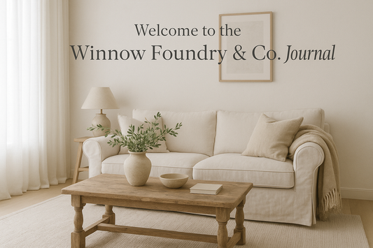 Welcome to Winnow Foundry & Co. — Where Home Becomes Sanctuary